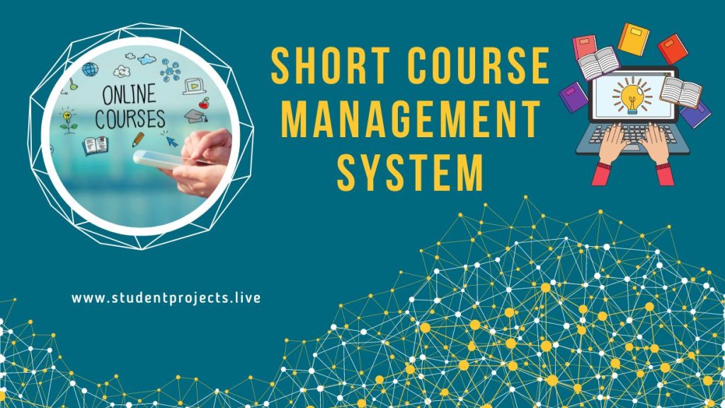 Short Course Management System Project Report