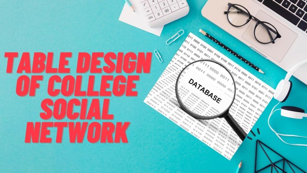 Table Design of College Social Network